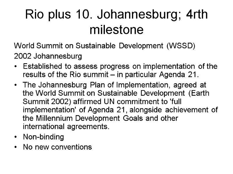 Rio plus 10. Johannesburg; 4rth milestone World Summit on Sustainable Development (WSSD) 2002 Johannesburg